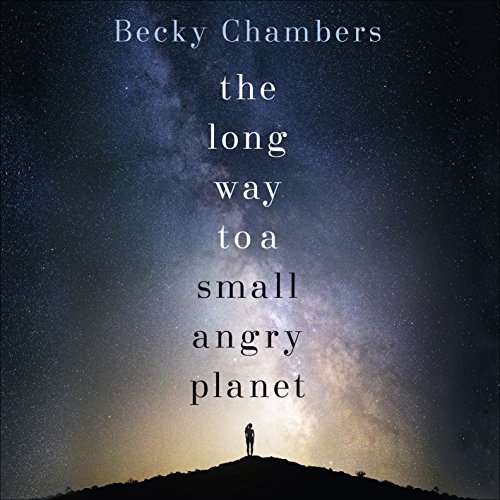 Becky Chambers - The Long Way to a Small, Angry Planet and the Wayfarer Serie